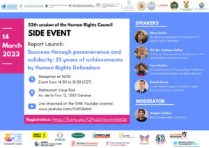 Flyer for the side event on 14 March 2023 in Geneva, titled "Report Launch: Success through perseverance and solidarity: 25 years of achievements by human rights defenders" Location: Restaurant Vieux Bois, Av. de la Paix 12, 1202 Genève Time: 14:30-15:30 (CET) The event will be live streamed on the ISHR YouTube channel