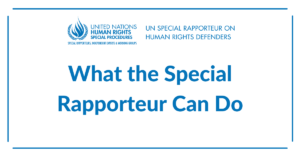 The image features the logo of the UN Human Rights Special Procedures alongside the mention: "UN Special Rapporteur on Human Rights Defenders". Below is written "What the Special Rapporteur Can Do" in blue letters on a white background.