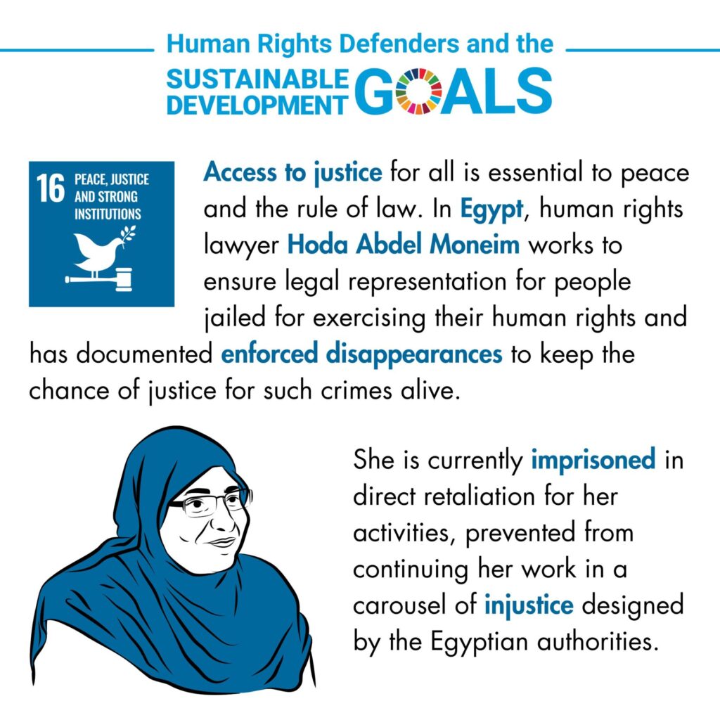 Infographic titled 'Human Rights Defenders and the Sustainable Development Goals' with a focus on Goal number 16: Peace, Justice, and Strong Institutions. The Goal 16 icon is displayed on the left, featuring ​​a white dove carrying an olive branch and perched on a gavel against a dark blue background. The text reads: Access to justice for all is essential to peace and the rule of law. In Egypt, human rights lawyer Hoda Abdel Moneim works to ensure legal representation for people jailed for exercising their human rights and has documented enforced disappearances to keep the chance of justice for such crimes alive. She is currently imprisoned in direct retaliation for her activities, prevented from continuing her work in a carousel of injustice designed by the Egyptian authorities. At the bottom, an illustration of Hoda Abdel Moneim, wearing glasses and a hijab, is included.